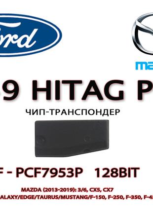 ID49 Hitag Pro PCF7939F-PCF7953P 128bit FA49 FORD (USA) MAZDA ...