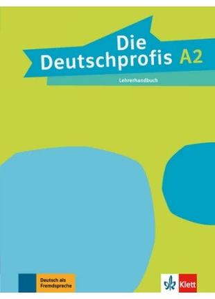 Die Deutschprofis A2. Lehrerhandbuch - Книга для учителя