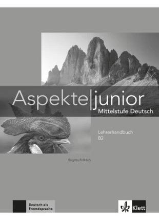 Aspekte junior. Lehrerhandbuch, B2 - Книга для учителя