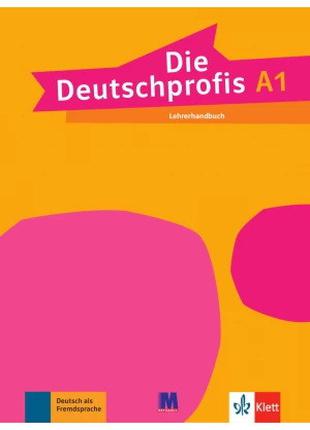 Die Deutschprofis A1. Lehrerhandbuch - Книга для учителя