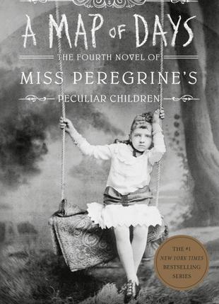 Miss Peregrine's Home for Peculiar Children. A Map of Days. Fo...