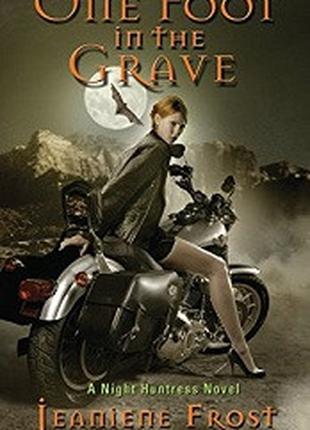 Night Huntress Book2: One Foot in the Grave