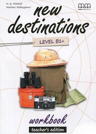 New Destinations Level B1+ Workbook Teacher's Edition