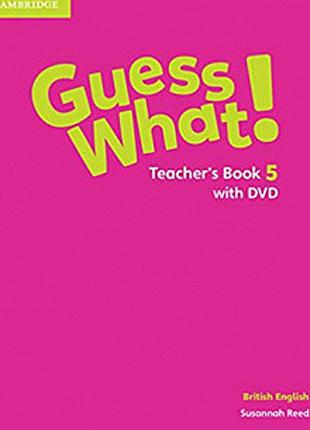 Guess What! Level 5 Teacher's Book with DVD