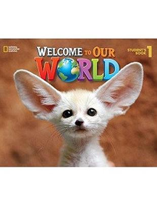Welcome to Our World 1 Student's Book