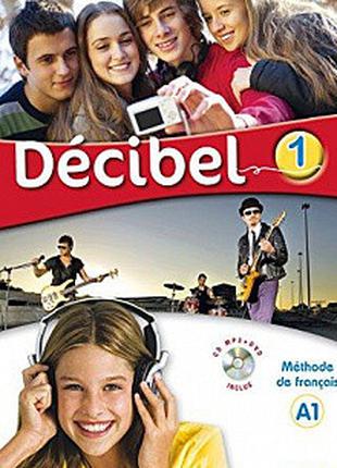 Decibel 1 Niveau A1 Livre de l'élève (+CD mp3+DVD)