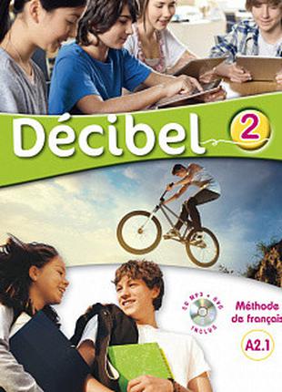 Decibel 2 Niveau A2.1 Livre de l'élève (+CD mp3+DVD)