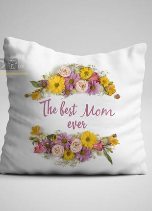 Подушка с принтом на подарок маме the best mom ever