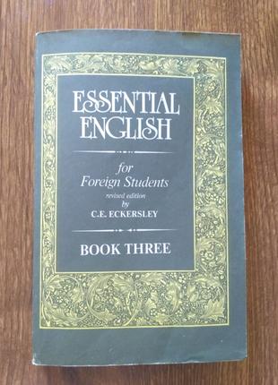 Essential English for Foreign Students. Book 3  C.E. Eckersley