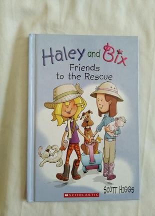 Книга sc. higgs haley and bix. friends for the rescue