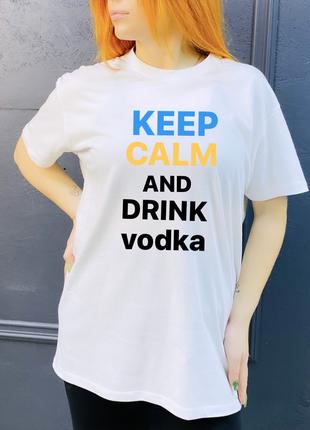 Футболка Жіноча Патріотична з Принтом Keep Calm and Drink Vodka