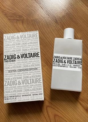 Zadig & voltaire this is her (тестер) 100 ml.