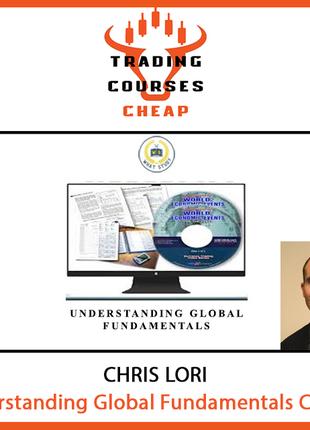 Chris Lori - Understanding Global Fundamentals Course