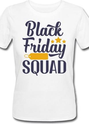 Женская футболка "black friday squad" (белая)