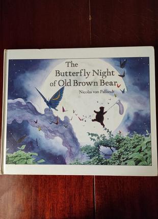 The Butterfly Night of Old Brown Bear