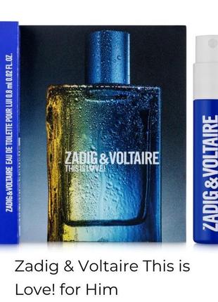 Zadig & voltaire this is love! for him туалетная вода (пробник)