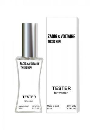 Zadig and voltaire this is her - tester 60ml