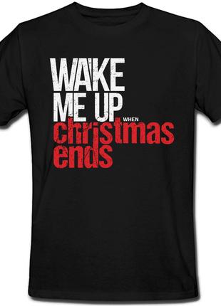 Футболка новорічна Wake Me Up When Christmas Ends (чорна)