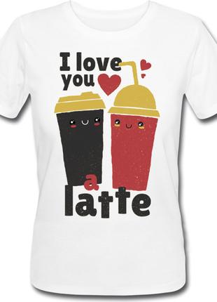 Женская футболка I Love You A Latte (белая)