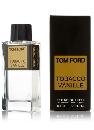 Туалетная вода унисекс Tom Ford Tobacco Vanille 100 мл