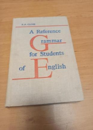 Close Клоуз A reference grammar for students of English 1979