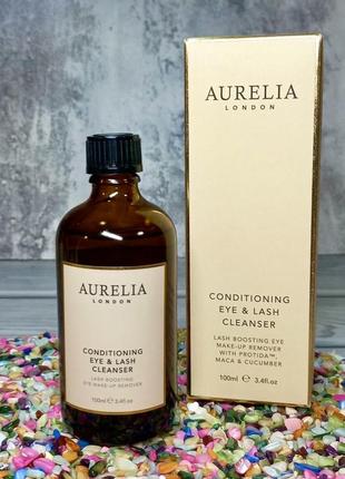 ✔️оригинал aurelia london conditioning eye and lash cleanser с...
