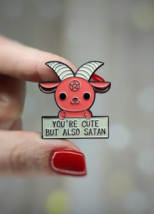 Металлический значок - пин "you're cute but also satan" (знач0...
