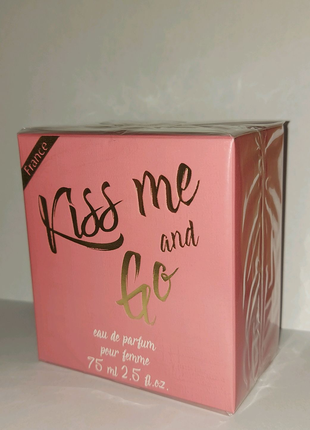 Kiss me and Go
