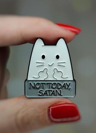 Металлический значок - пин "not today, satan" (знач0282)