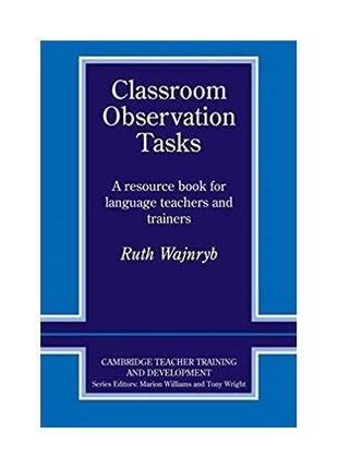 Книга Classroom Observation Tasks (9780521407229) Cambridge Un...