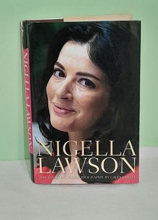 Книга на англ. nigella lawson a biography - gilly smith 2005 р.