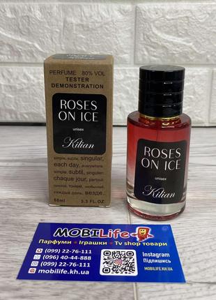 Парфуми Унісекс Kilian Roses on Ice 60 мл (Кіліан Троянда на л...