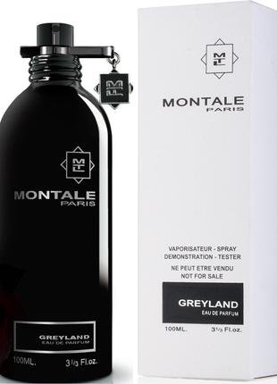 Тестер Montale Greyland (унисекс) 100 мл