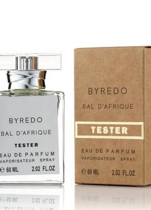 Тестер 60ml унисекс byredo bal d'afrique