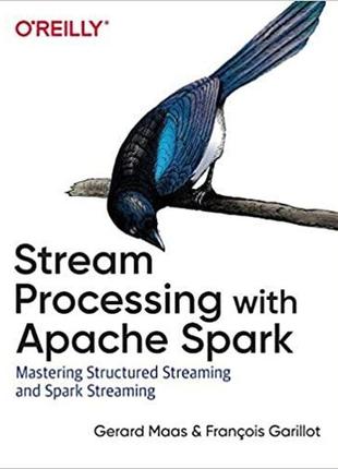 Stream processing with apache spark: mastering structured stre...