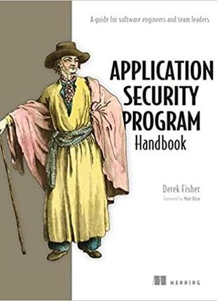Application security program handbook: a guide for software en...