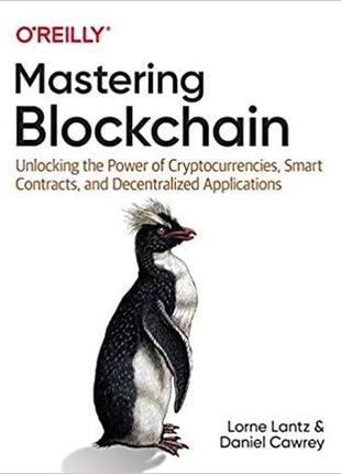 Mastering blockchain: unlocking the power of cryptocurrencies,...