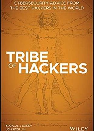 Tribe of hackers: cybersecurity advice from the best hackers i...