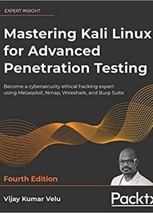 Mastering kali linux for advanced penetration testing: become ...
