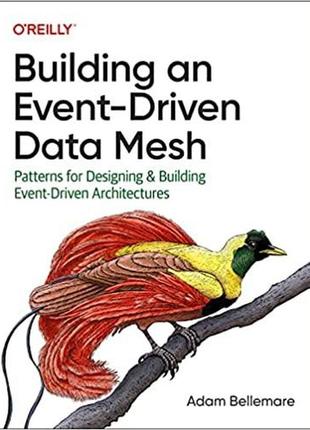 Building an event-driven data mesh: patterns for designing & b...