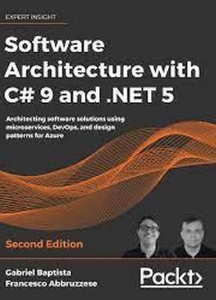 Software architecture with c# 9 and .net 5 - second edition. g...