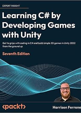 Learning c# by developing games with unity: get to grips with ...