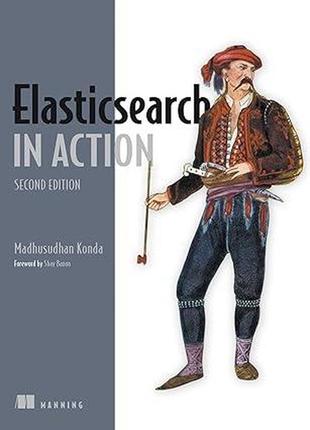 Elasticsearch in action, second edition 2nd edition, madhusudh...