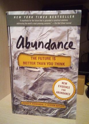 Steven Kotler, Peter H. Diamandis Abundance : The Future Is Be...