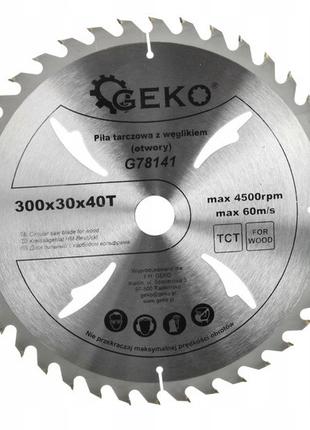 Пильний диск по дереву Geko 300Х30Х40Т G78141