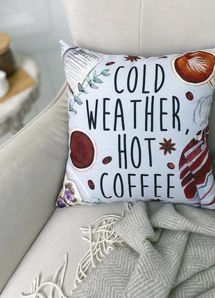 Подушка габардиновая c принтом cold wather hot coffee 40x40 (4...