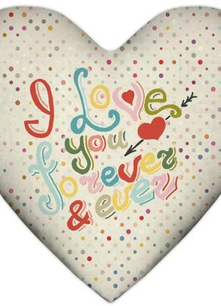 Подушка сердце xxl i love you forever & ever 57x57 см (6ps_wol...