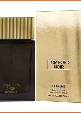 Том Форд Ноир Экстрим - Tom Ford Noir Extreme парфюмированная ...