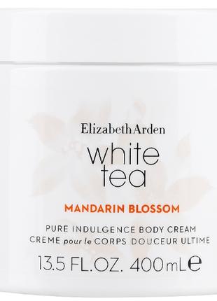 ELIZABETH ARDEN WHITE TEA MANDARIN BLOSSOM Крем для тела 400 г