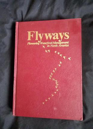 Flyways: с автографом и визиткой автора издание  USA на анг мові